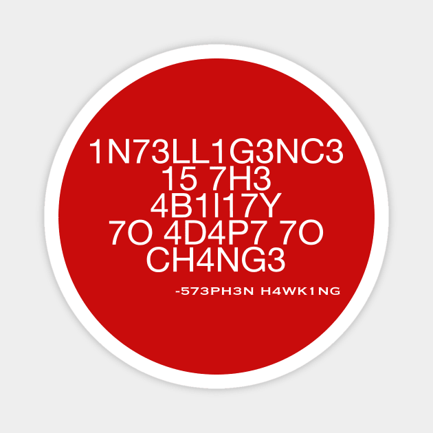 intelligence is the ability to adapt to change Magnet by Yoda